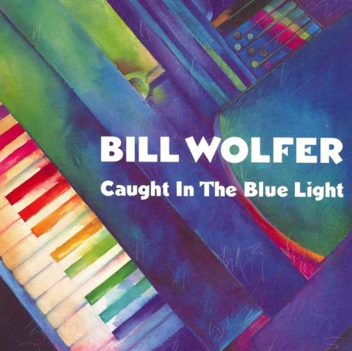 Caught in the Blue Light [Audio CD] Wolfer, Bill