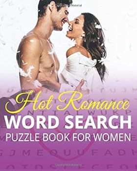 Hot Romance Word Search Puzzle Book For Women: Large Print Steamy Hot Fun to Challenge the Brain and Delight the Senses (Large Print Adult Brain Challenges)