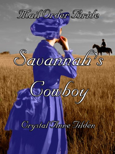 Mail Order Bride : Savannah’s Cowboy (Westward Wanted Book 2)