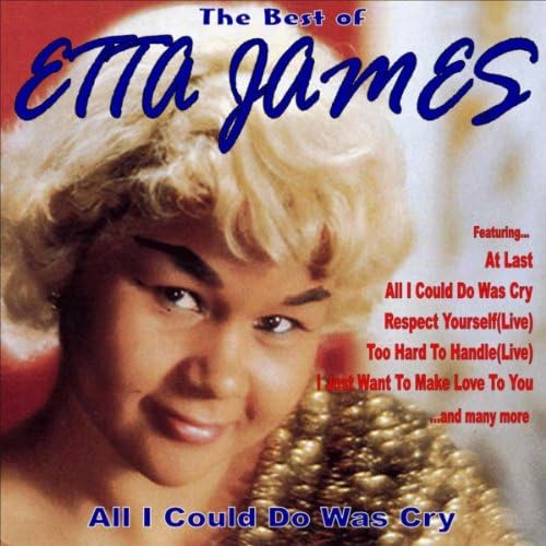 All I Could Do Was Cry The Best of Etta James by Etta James on Amazon Music Amazon.co.uk All I Could Do Was Cry The Best of Etta James by Etta James on Amazon Music Amazon.co.uk