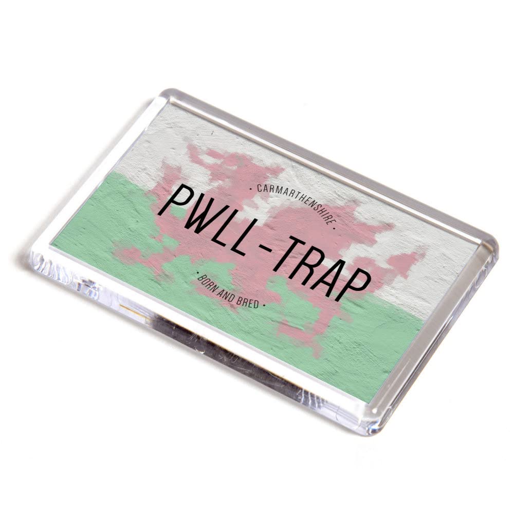 FRIDGE MAGNET - Pwll-trap, Carmarthenshire - Born and Bred