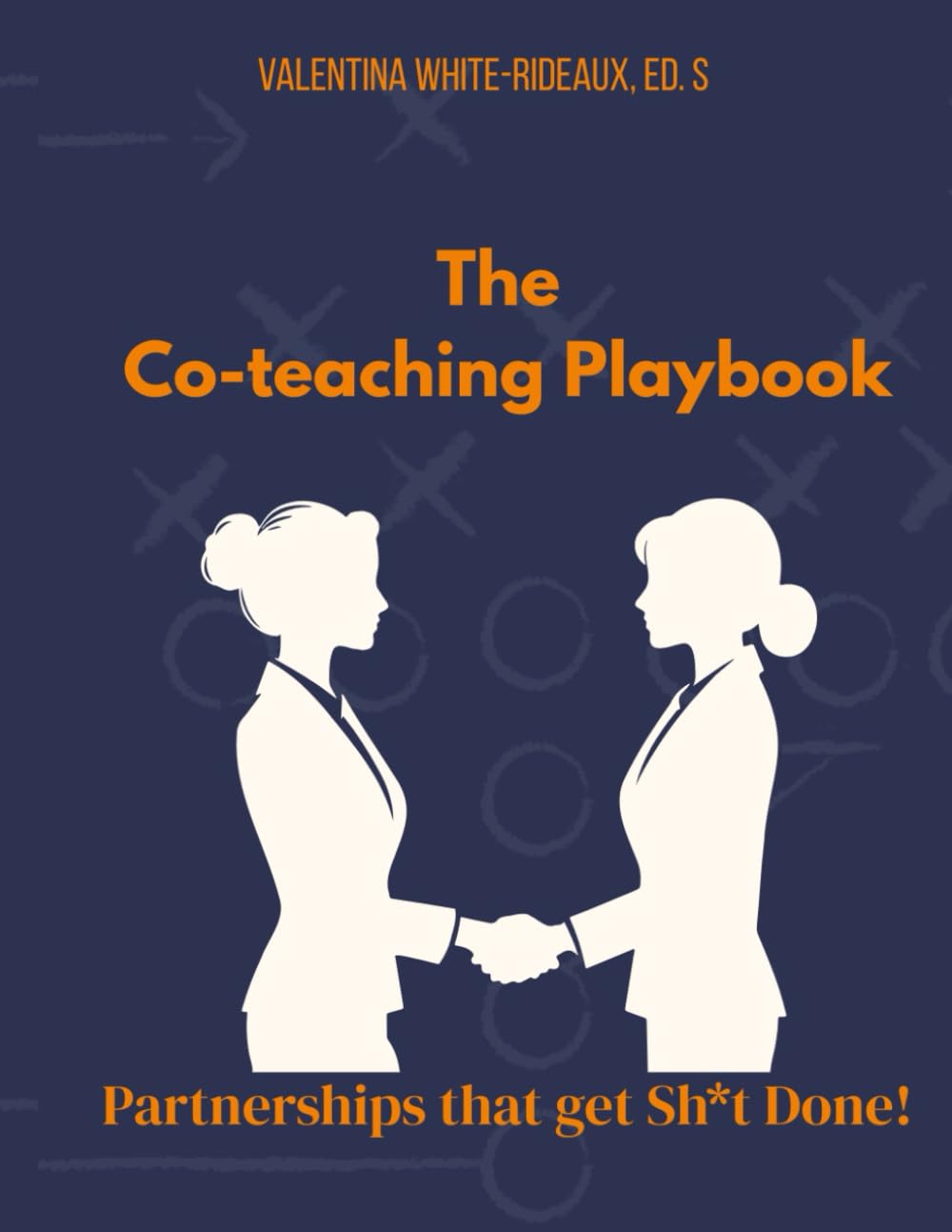 The Co-Teaching Playbook: Partnerships that get Sh*t Done!