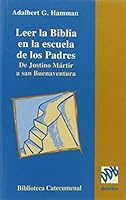 Leer la Biblia en la escuela de los padres : de Justino Mártir a San Buenaventura 8433014471 Book Cover