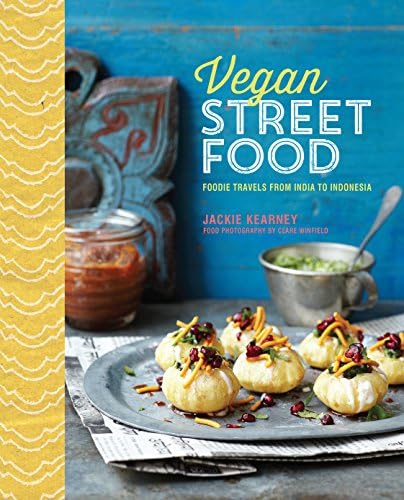 Vegan Street Food: Foodie travels from India to Indonesia Kindle Edition