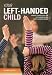 Your Left-Handed Child: Making things easy for left-handers in a right-handed world