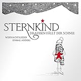  Sternkind: Draußen fällt der Schnee (Weihnachtslieder einmal anders)