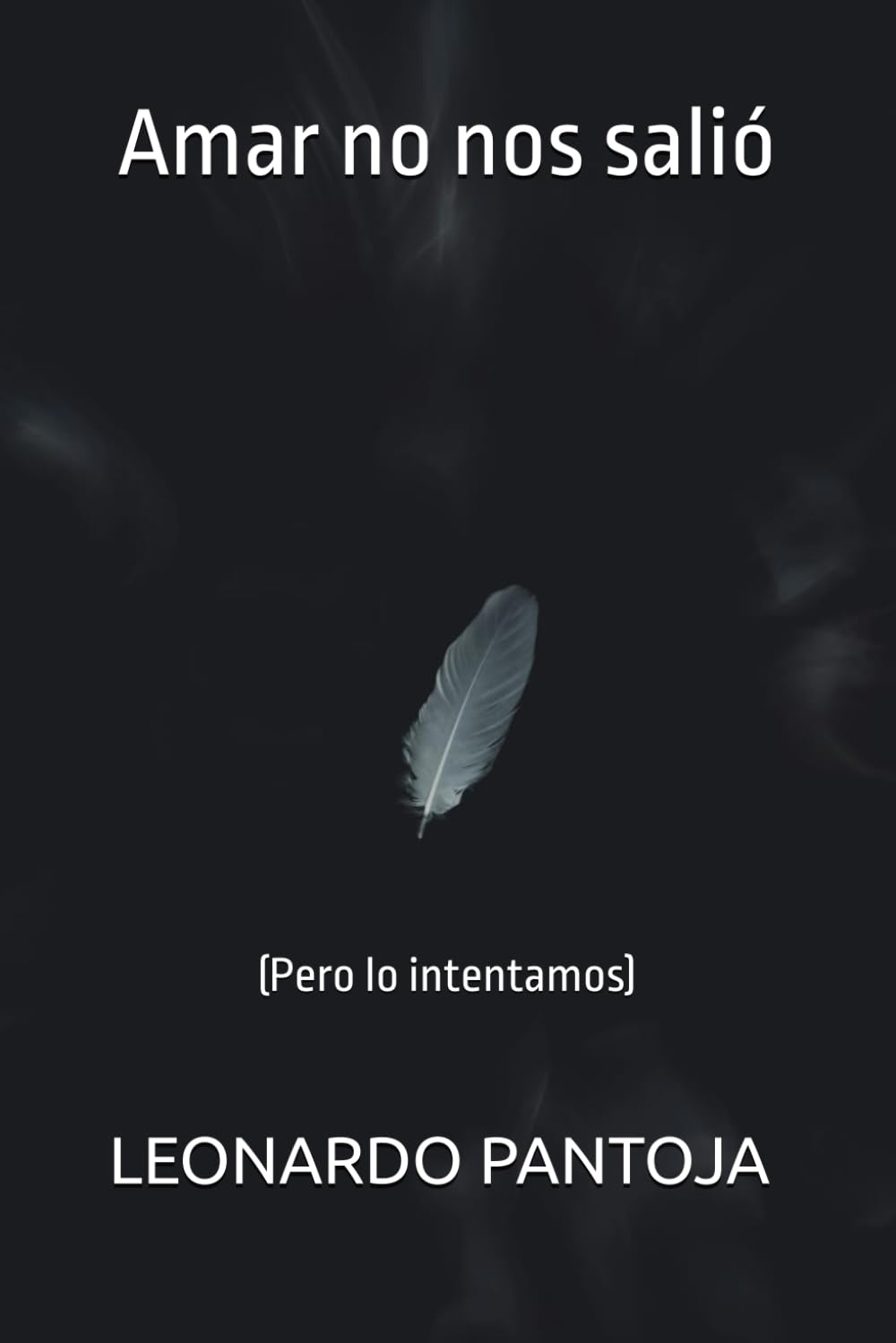 Amar no nos salió: (Pero lo intentamos)