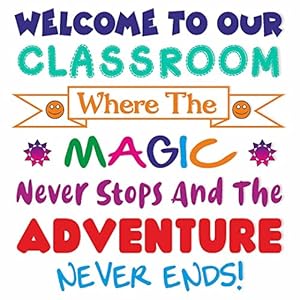 CVANU Welcome to Our Classroom Advanture Never Ends Beautiful, Colorful, Creative, Fun Quotes Wall Decal for Kids Classroom and Bedroom Decoration Sticker (90CM X 90CM) PVC Vinly