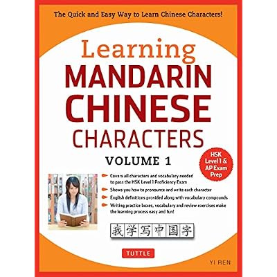 Learning Mandarin Chinese Characters Volume 1: The Quick and Easy Way to Learn Chinese Characters!