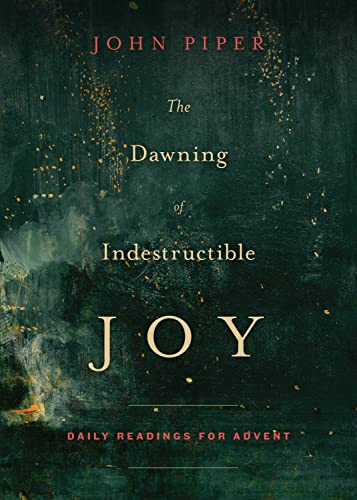 The Dawning of Indestructible Joy: Daily Readings...