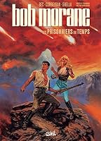 Bob Morane T02: Les Prisonniers du temps 2302095219 Book Cover