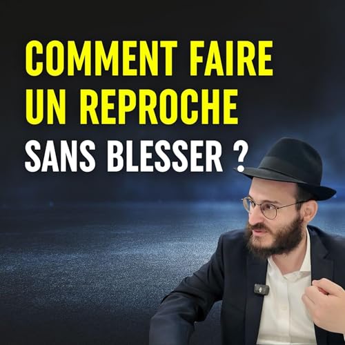 3 cl&eacute;s pour faire passer un message difficile - Hayom Yom 22 Eloul