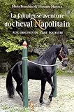  La fabuleuse aventure du cheval napolitain