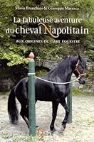 LA FABULEUSE AVENTURE DU CHEVAL NAPOLITAIN 2843042585 Book Cover