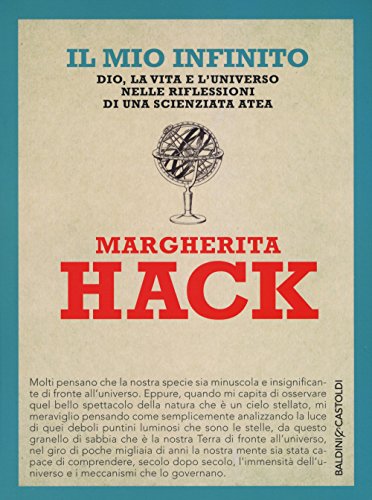 Télécharger Il mio infinito. Dio, la vita e l'universo nelle riflessioni di una scienziata atea livre En ligne