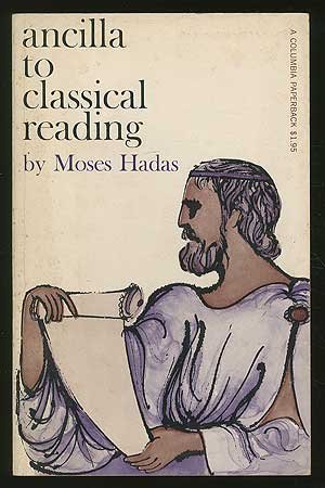 Ancilla to Classical Reading by Moses Hadas (19... B01FKUQPJE Book Cover