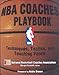 NBA Coaches Playbook: Techniques, Tactics, and Teaching Points