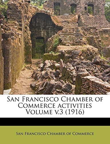 San Francisco Chamber of Commerce Activities Volume (1916); Volume 3