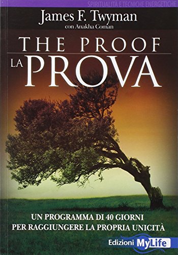 The Proof-La Prova. Un Programma Di 40 Giorni Per Raggiungere La Propria Unicità