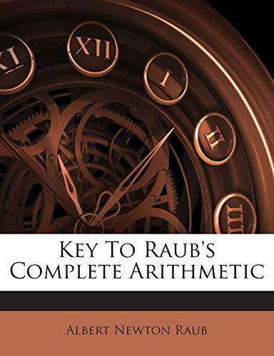 Key to Raub's Complete Arithmetic 1245717839 Book Cover