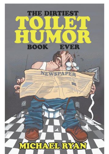 The Dirtiest Toilet Humor Book Ever