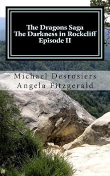Paperback The Dragons Saga: The Darkness in Rockcliff Episode II Book