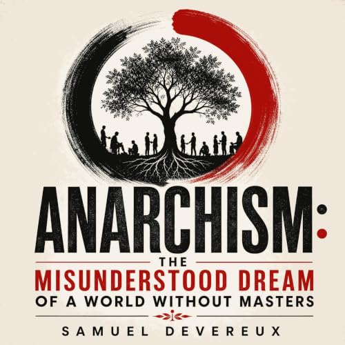 Anarchism: The Misunderstood Dream of a World Without Masters Titelbild