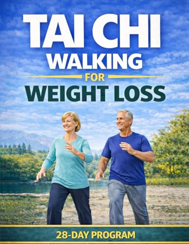 Tai Chi Walking for Weight Loss Without the Pain After 50: Lose Belly Fat, Protect Your Joints, and Feel Like Yourself Again with a Gentle, Low-Impact Program — No Gym, No Stress