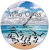 Sugar Vine Art Orologio da parete con scritta 'Who Cares I'm Retired Seashore', 26,7 cm, decorazione per la casa