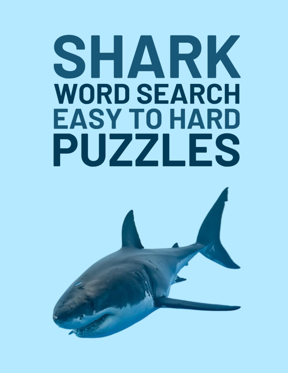 Shark Word Search Book: Easy To Hard Word Find Puzzles About Shark