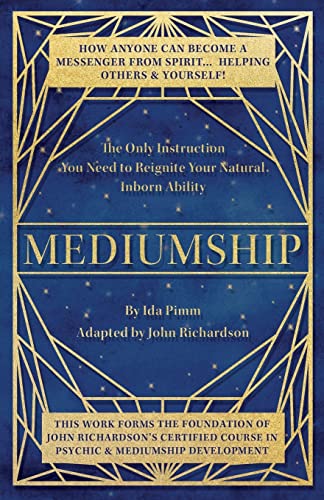 Mediumship: The Only Instruction You Need To Reignite Your Natural Inborn Ability