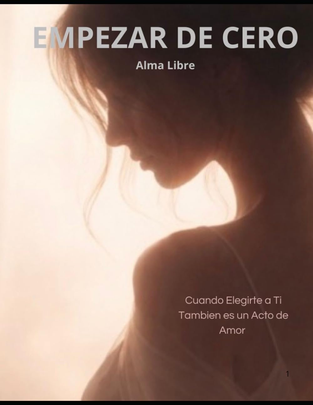 Empezar de Cero: Cuando elegirte a ti también es un acto de amor