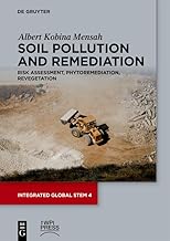 Soil Pollution and Remediation: Risk Assessment, Phytoremediation, Revegetation (Integrated Global STEM Book 4)