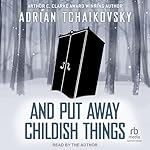 Cover of And Put Away Childish Things