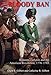 Bloody Ban: Banastre Tarleton and the American Revolution, 1776  1783