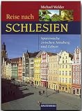  Reise nach Schlesien: Spurensuche zwischen Annaberg und Zobten (Reise durch ...)
