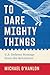 To Dare Mighty Things: U.S. Defense Strategy Since the Revolution