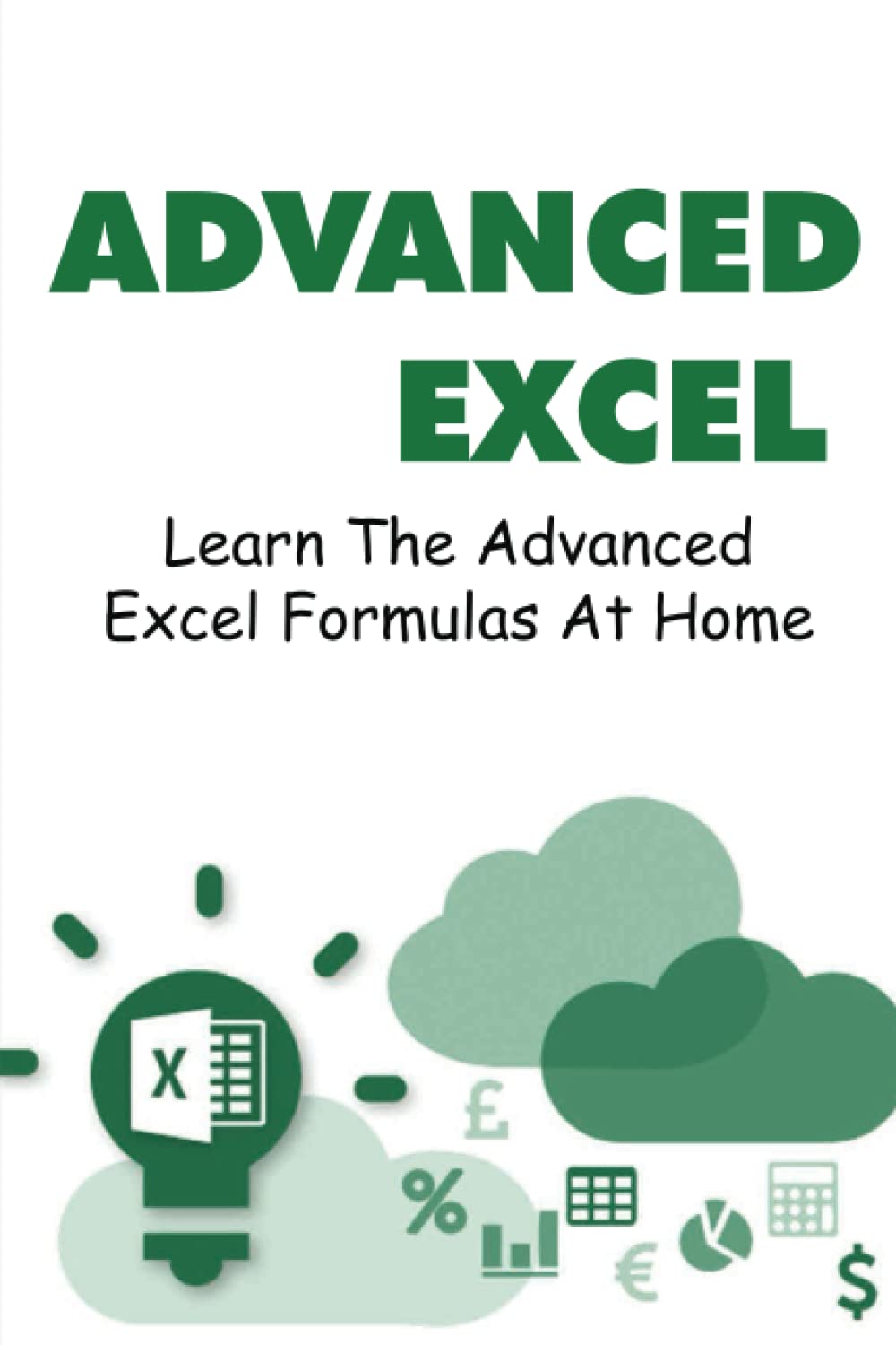 Advanced Excel: Learn The Advanced Excel Formulas At Home
