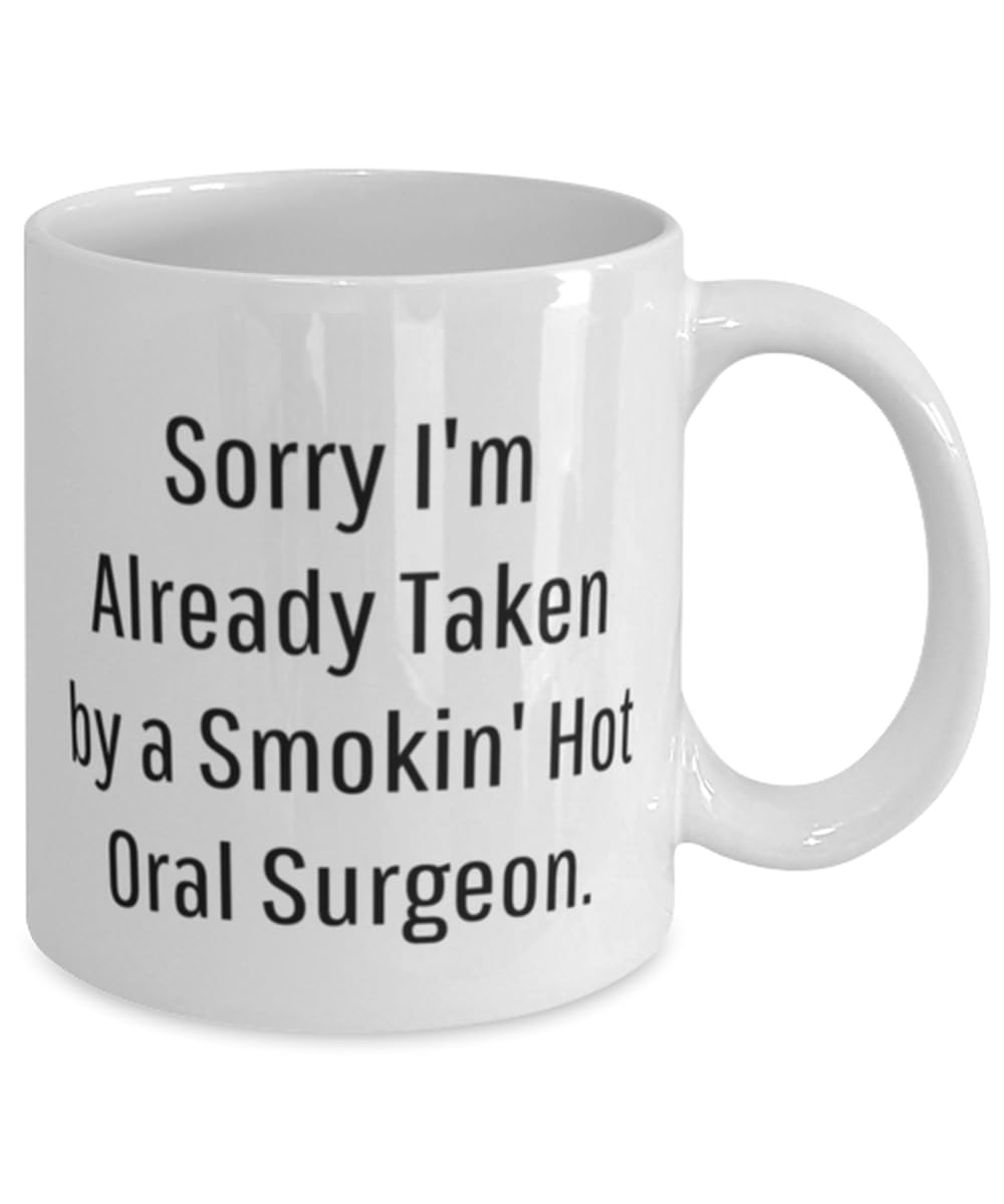 Brilliant Oral surgeon Gifts, Sorry I'm Already Taken by a', Birthday Gifts, 11oz 15oz Mug For Oral surgeon from Colleagues, Toothbrush, Dental floss, Toothpaste, Mouthwash, Teeth whitening kit,