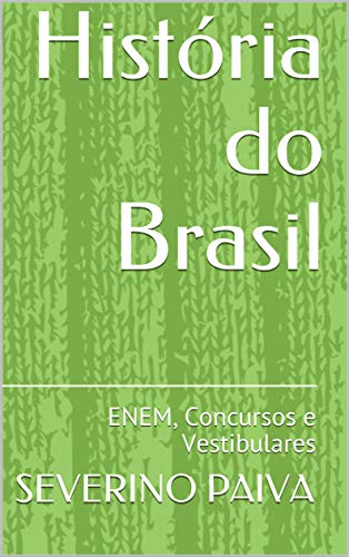 História do Brasil: ENEM, Concursos e Vestibulares