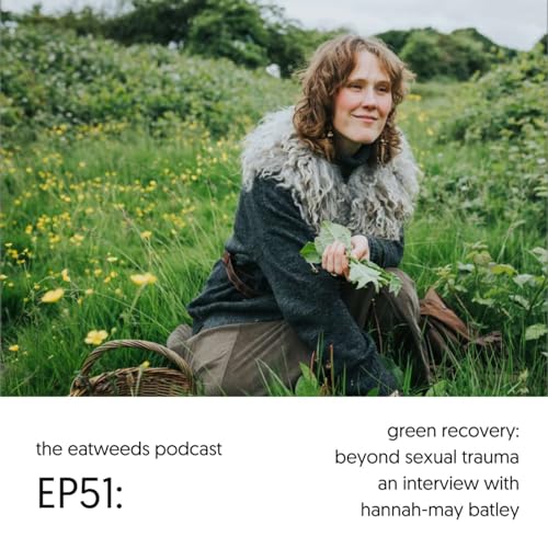 EP51: Green Recovery - Beyond Sexual Trauma