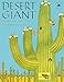 Desert Giant: The World of the Saguaro Cactus (Tree Tales)