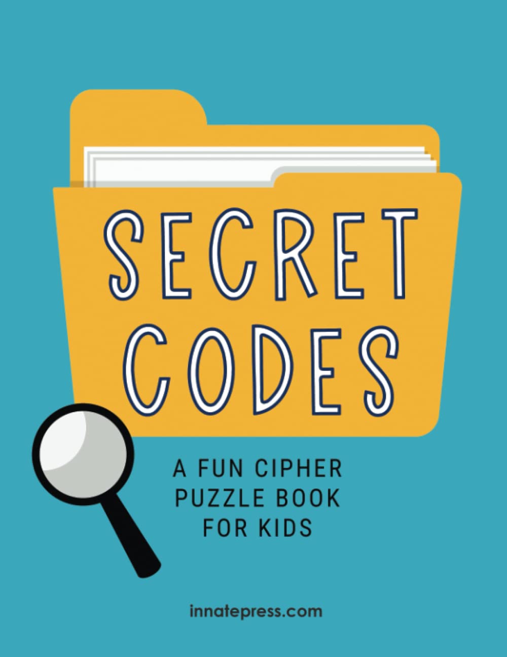 Secret Codes: A Fun Cipher Puzzle Book for Kids
