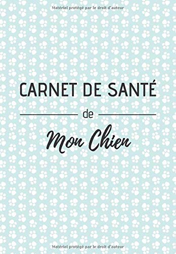  Carnet de santé de mon chien: Carnet de santé pour chiens | 120 pages, 15cm x 23cm, A5 | Idéal po PDF