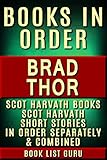 Brad Thor Books in Order: Scot Harvath series, Scot Harvath short stories, and Athena Project, plus a Brad Thor biography. (Series Order Book 23)