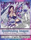 Spellbinding Images: A Grayscale Fantasy Coloring Book: Advanced Edition (Volume 3)