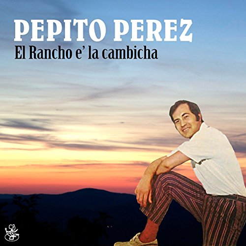 Amazon Music Pepito PerezのEl Rancho E'