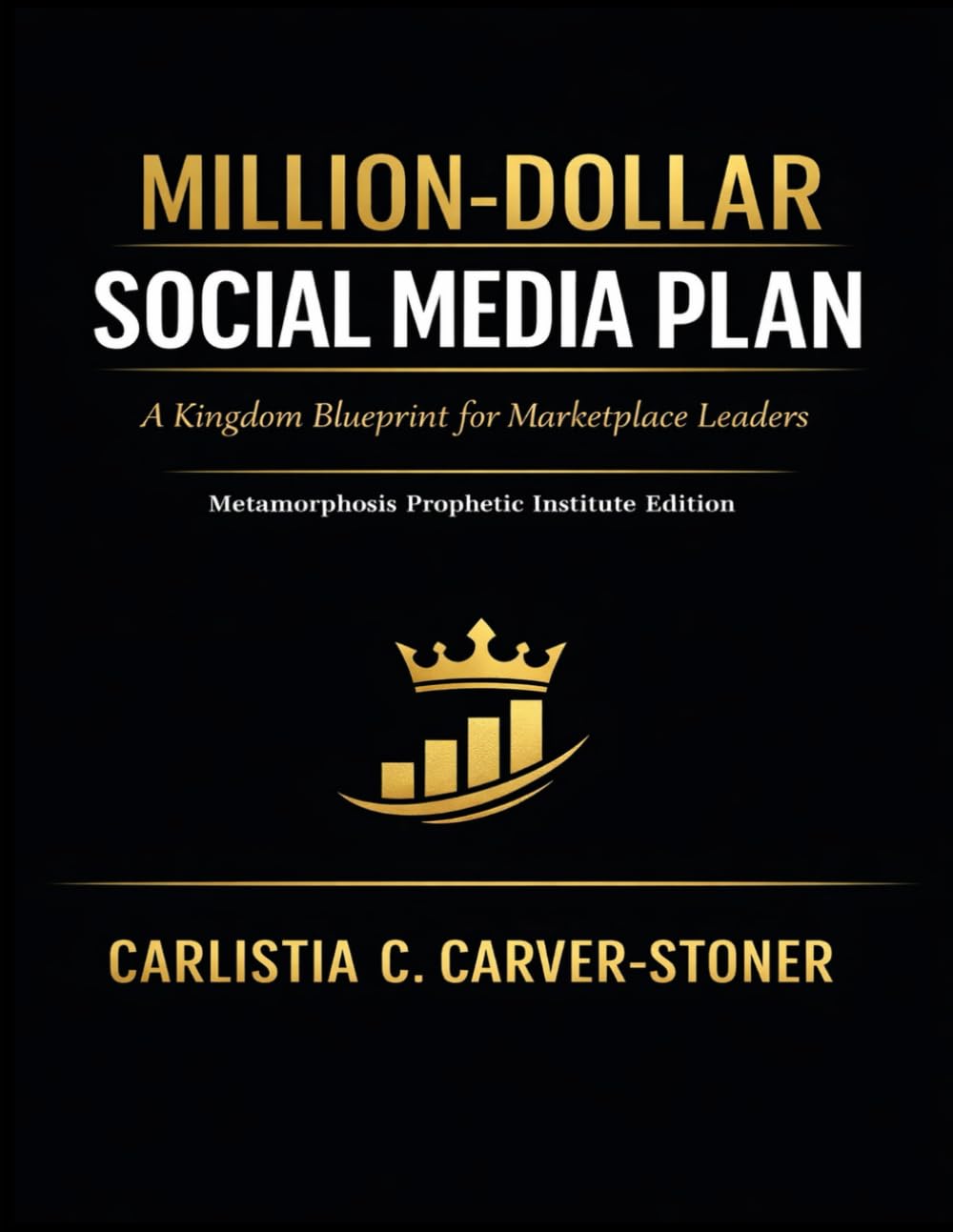 MILLION-DOLLAR SOCIAL MEDIA PLAN: A Kingdom Blueprint for Marketplace Leaders