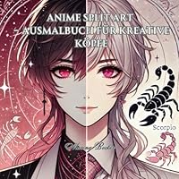 Anime Split Art – Ausmalbuch für kreative Köpfe: Ausmalbuch Sternzeichen - Zodiac Lineart Coloring Pages - Tierkreiszeichen zum Ausmalen - Anime ... - Split Style Coloring Book (German Edition) B0F67DCPR4 Book Cover
