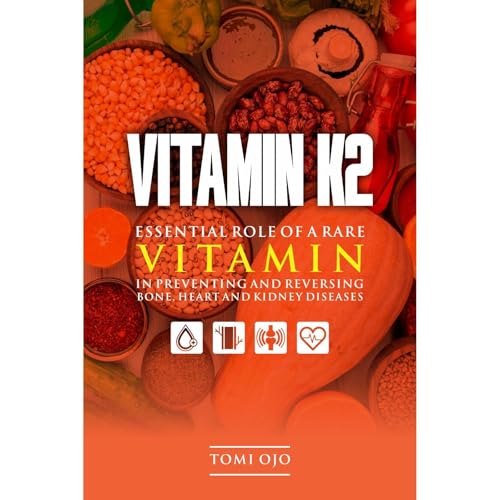 Vitamin K2: Essential Role of a Rare Vitamin in Preventing and Reversing Bone, Heart, and Kidney Diseases -- Tomi Ojo episode artwork